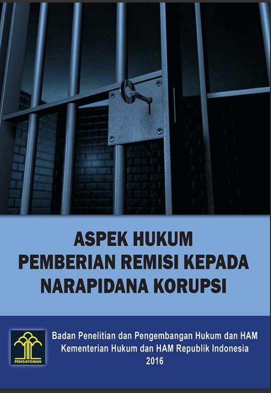 Aspek Hukum Pemberian Remisi Kepada Narapidana Korupsi